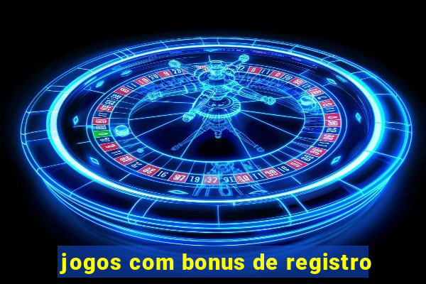 jogos com bonus de registro